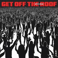 Get Off The Roof by Quick Kick