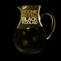 Black Koolaid  by Boonie Mayfield