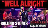 WELL ALRIGHT Rolling Stones Tribute at Dunellen Theater