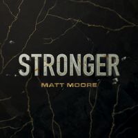 Stronger by Matt Moore