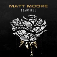 Beautiful by Matt Moore