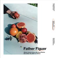 Father Figuer Album Release Party w/ Remi Russin