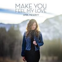 Make You Feel My Love [Live Studio Mix] by April Meservy