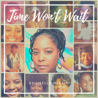 Time Won't Wait  by Lisella Martin 