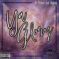 Ya Glory by Mr.Pickney feat. Makeda