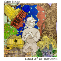 Land of In-Between by Sam Knox