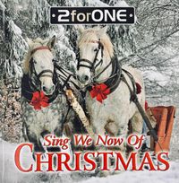 Sing We Now of Christmas: 2forONE