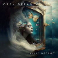 Open Dream by Annie Moscow