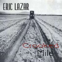 Crooked Mile by Eric H Lazar
