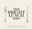 The Bright Lunch Trio CD