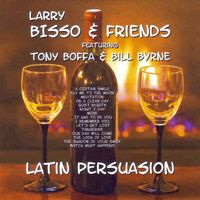 Latin Persuasion by Larry Bisso, Tony Boffa & Bill Byrne
