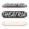 Theatria Skateboard