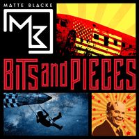 Bits & Pieces  by M∆TTE BL∆CKE