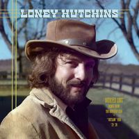 Buried Loot, Demos from the House of Cash and "Outlaw" Era, '73-'78 by Loney Hutchins