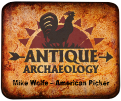 Mike Wolfe, American Pickers, Antique Archaeology