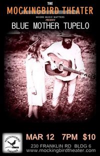 DUE TO INJURY, RESCHEDULED MARCH 12! Blue Mother Tupelo at The Mockingbird Theater
