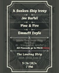 Pine & Fire with A Sunken Ship Irony, Joe Bartel, and Emmett Doyle