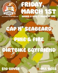 Pine & Fire with Cap'n Seabeard and Dirtbike Boyfriend