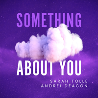 Something About You by Sarah Tolle feat. Deacon Drive