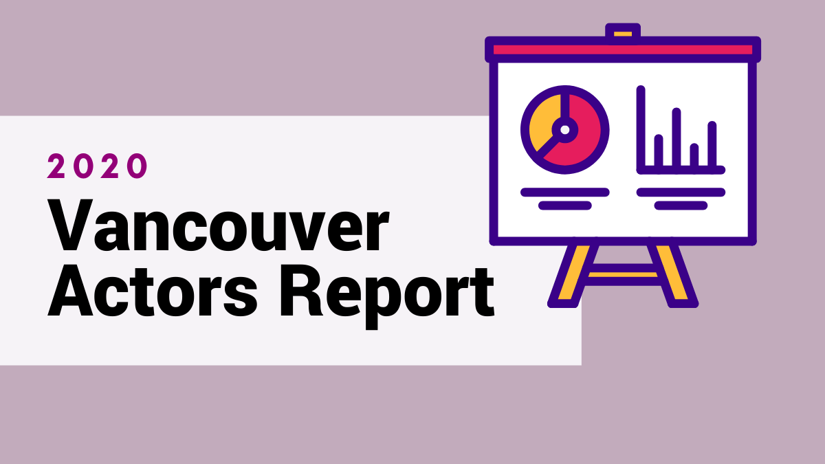 Vancouver Actors Report 2020 Auditions, Work & Success