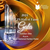 Excellence in Education Foundation for PGCPS, Inc.  Hall of Fame Gala 2024