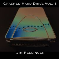 Crashed Hard Drive Vol. 1 by Jim Pellinger