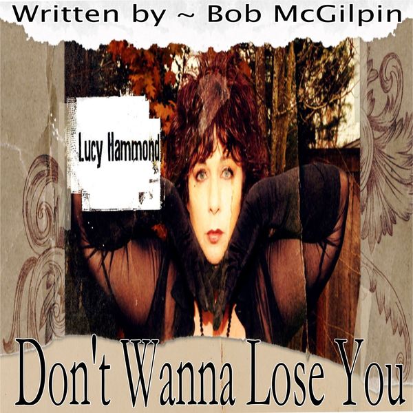 Now available at CD Baby,& on all digital platforms,Lucy's hot new single"Don't Wanna Lose You",written by Nashville singer/songwriter/producer/McMusic Sound Studio owner,and HIT MAKER~Bob McGilpin