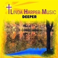 DEEPER by Linda Harper Music