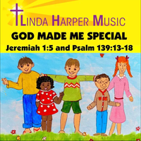 God Made Me Special - Jeremiah 1:5 and Psalm 139:13-18 by Linda Harper Music
