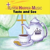 Taste and See by Linda Harper Music