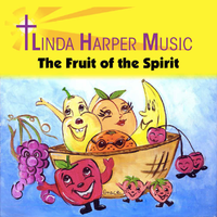 The Fruit of the Spirit by Linda Harper Music