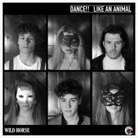 DANCE!! LIKE AN ANIMAL by Wild Horse