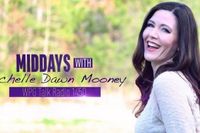 Middays With Michelle Dawn Mooney