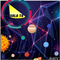 Solo Tu (Produced By Ibsen Producer) by Rey