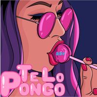 Te Lo Pongo by Rey