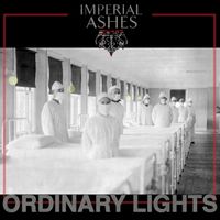Ordinary Lights by Imperial Ashes