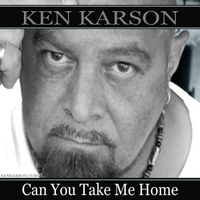 Can You Take Me Home by Ken Karson