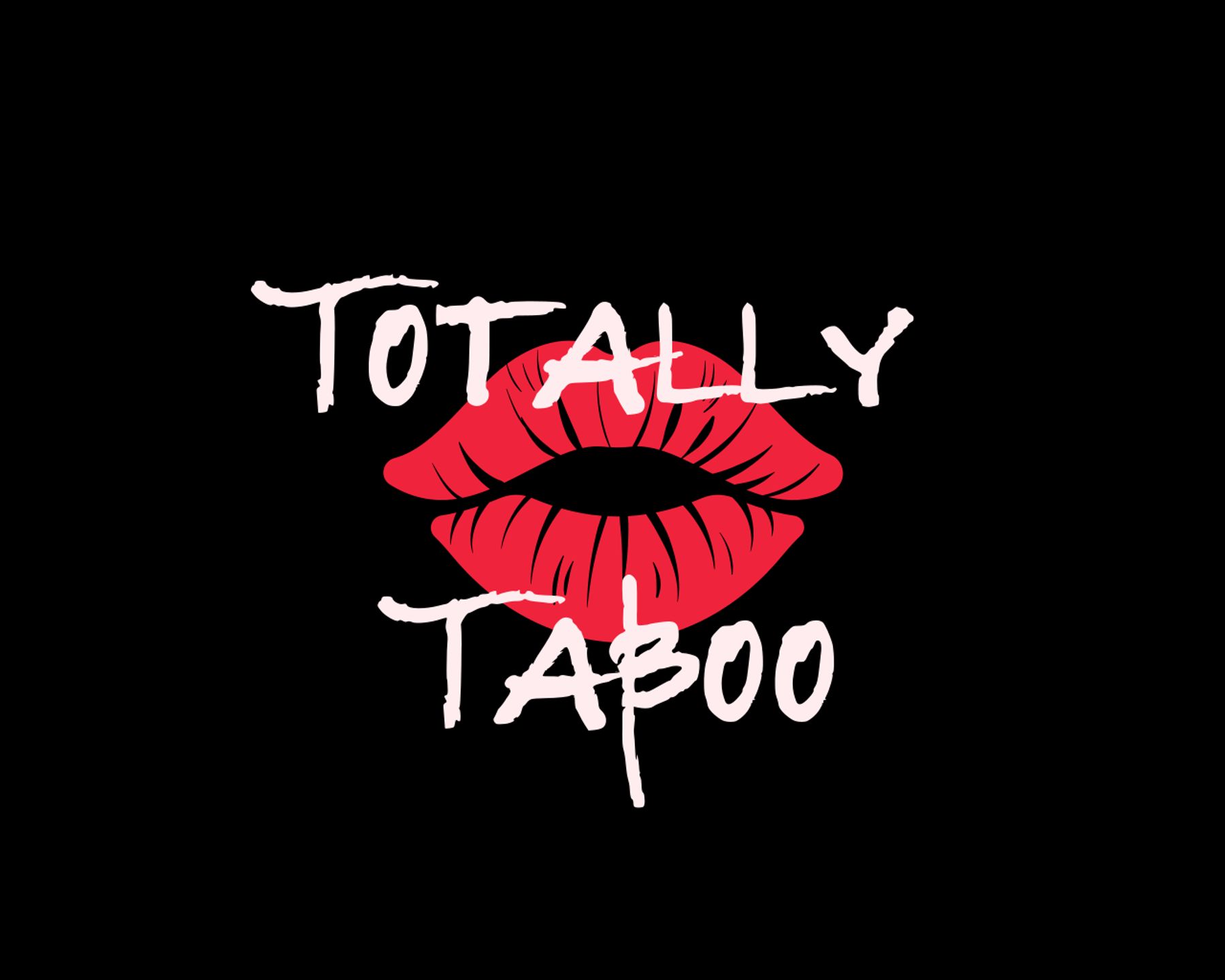 Two Taboo And Totally Taboo Totally Taboo