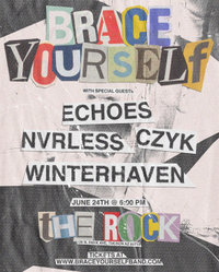 Brace Yourself / WinterHaven / CZYK / NVRLESS / Echoes