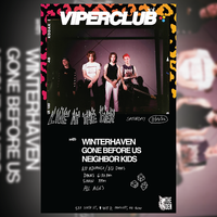 Viper Club / WinterHaven / Gone Before Us / Neighbor Kids