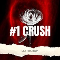 #1 Crush by Sky Bishop