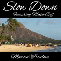 Slow Down by Marcus Truelove 