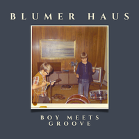 Boy Meets Groove by Blumer Haus