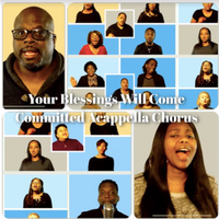 Your Blessings Will Come by Committed Acappella Chorus