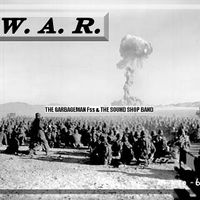 WAR by The Garbageman Fss & The Sound Shop Band