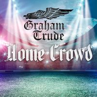 Home Crowd by Graham Trude ft. Simone Denny