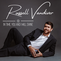 In Time, You And I Will Shine by Russell Vandiver