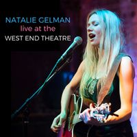 Live at west End Theatre *free* by   Natalie Gelman