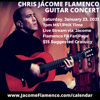 Chris Jacome Flamenco Guitar Concert 7-7:50pm MST