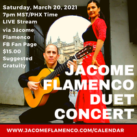 Jacome Flamenco DUET Concert 7 - 7:50pm MST/PHX Time